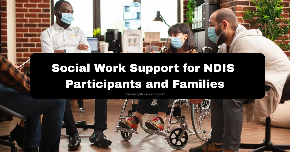 A group of four people, including a person in a wheelchair and a man in a white shirt, sit in a circle for a discussion. They are all wearing light blue surgical face masks and are in a room with a brick wall and a water cooler. A large black text overlay in the center reads, "Social Work Support for NDIS Participants and Families."